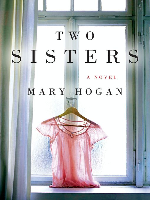Title details for Two Sisters by Mary Hogan - Wait list